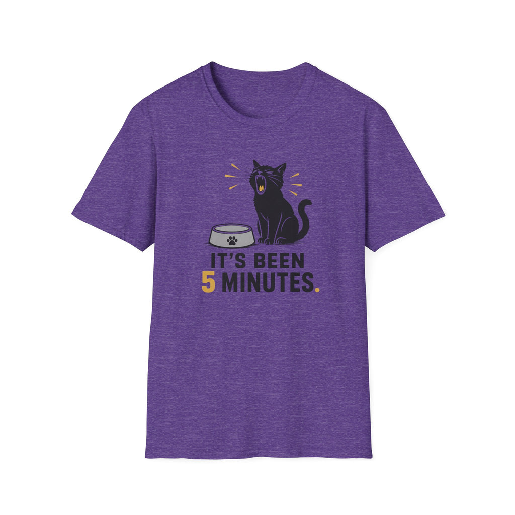 It's Been 5 Minutes T-Shirt