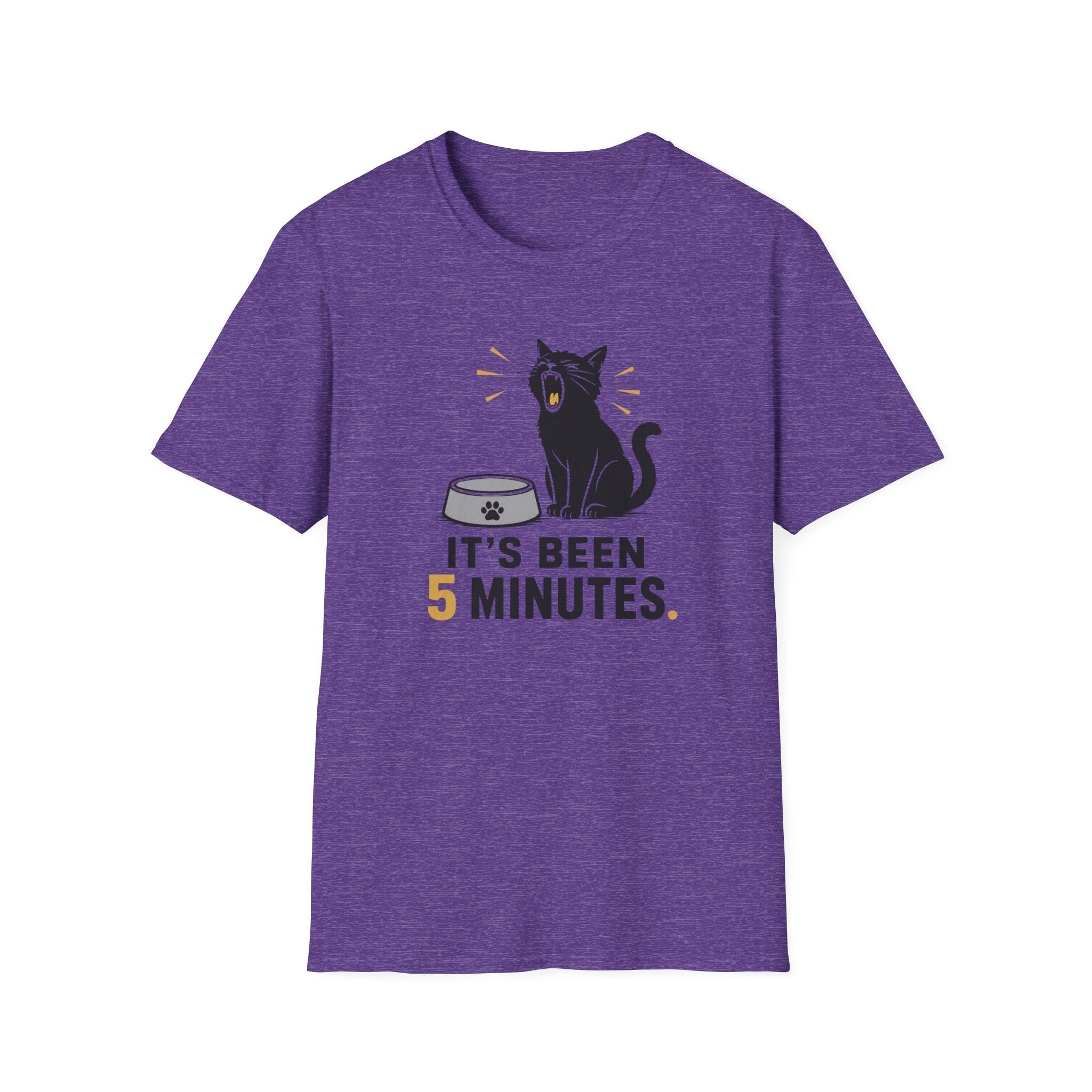 It's Been 5 Minutes T-Shirt