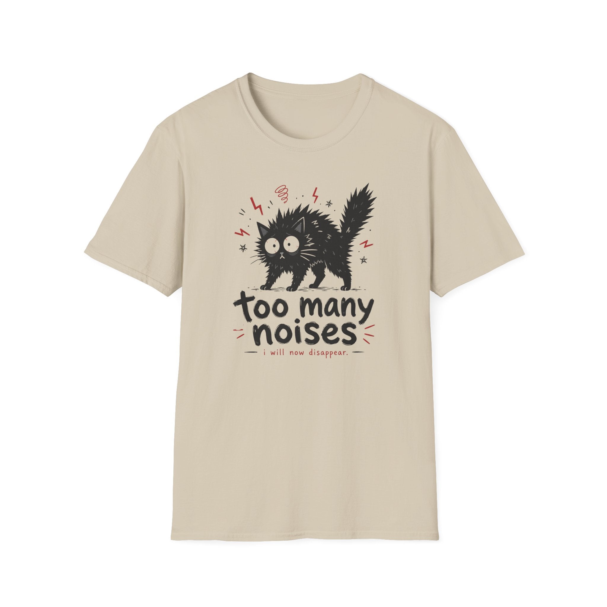 Too Many Noises T-Shirt