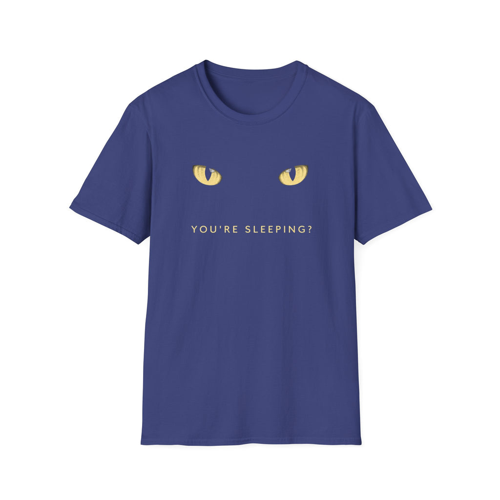 You're Sleeping  T-Shirt