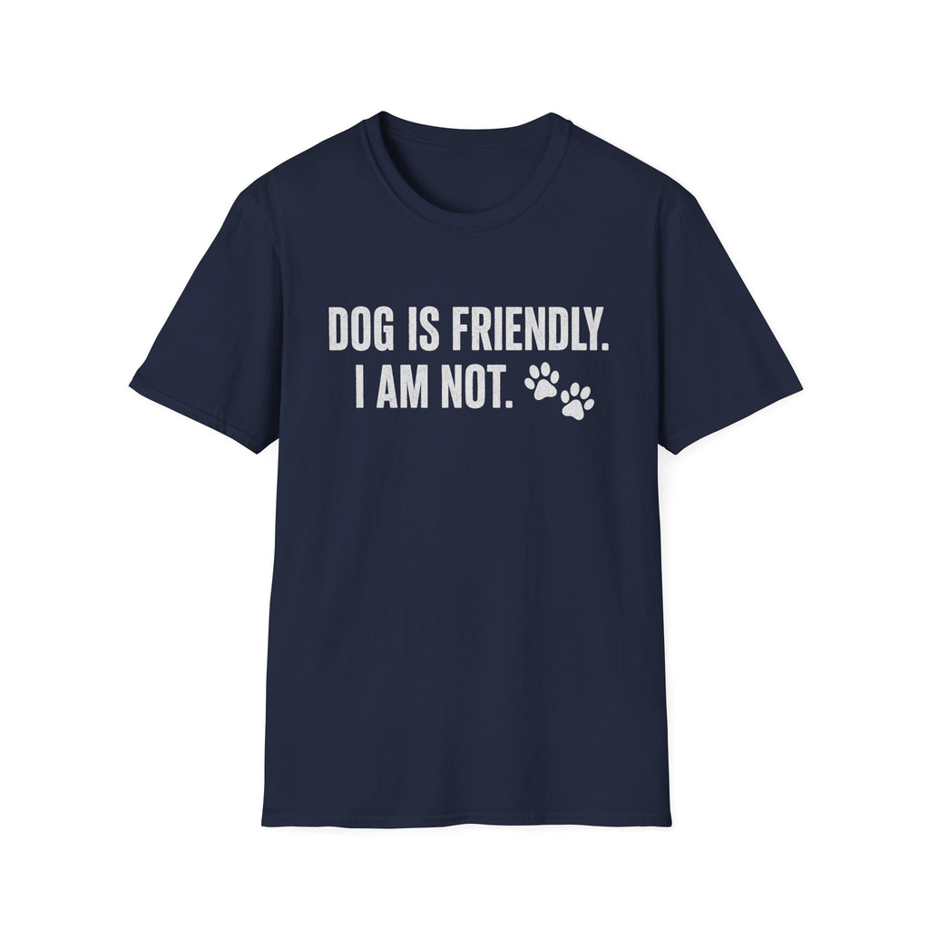 Dog Friendly, Human Not T-Shirt