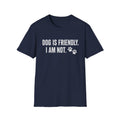 Dog Friendly, Human Not T-Shirt
