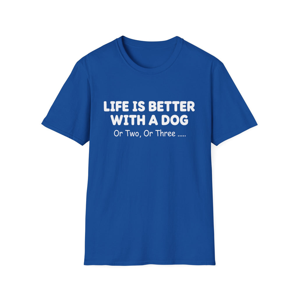 Life Is Better with Too Many Dogs T-Shirt