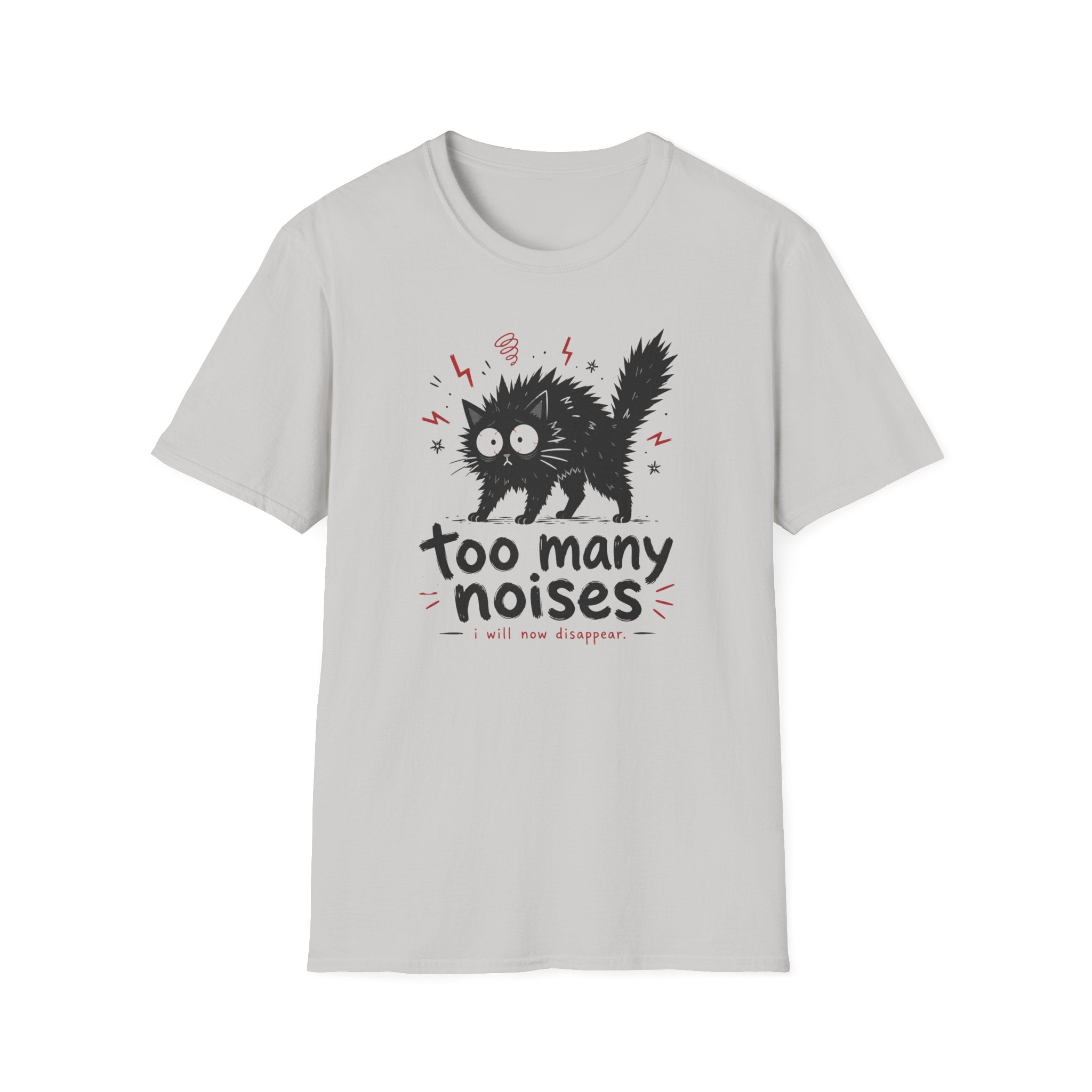 Too Many Noises T-Shirt