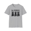 EW, MONDAYS T-Shirt
