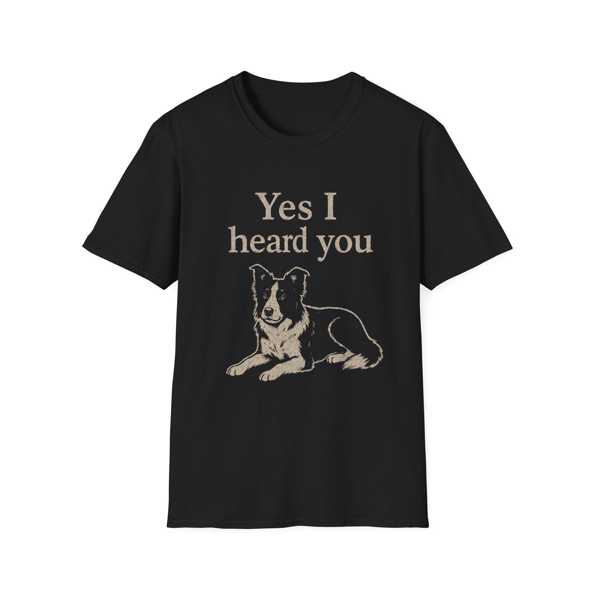 Heard You, Ignored You T-Shirt