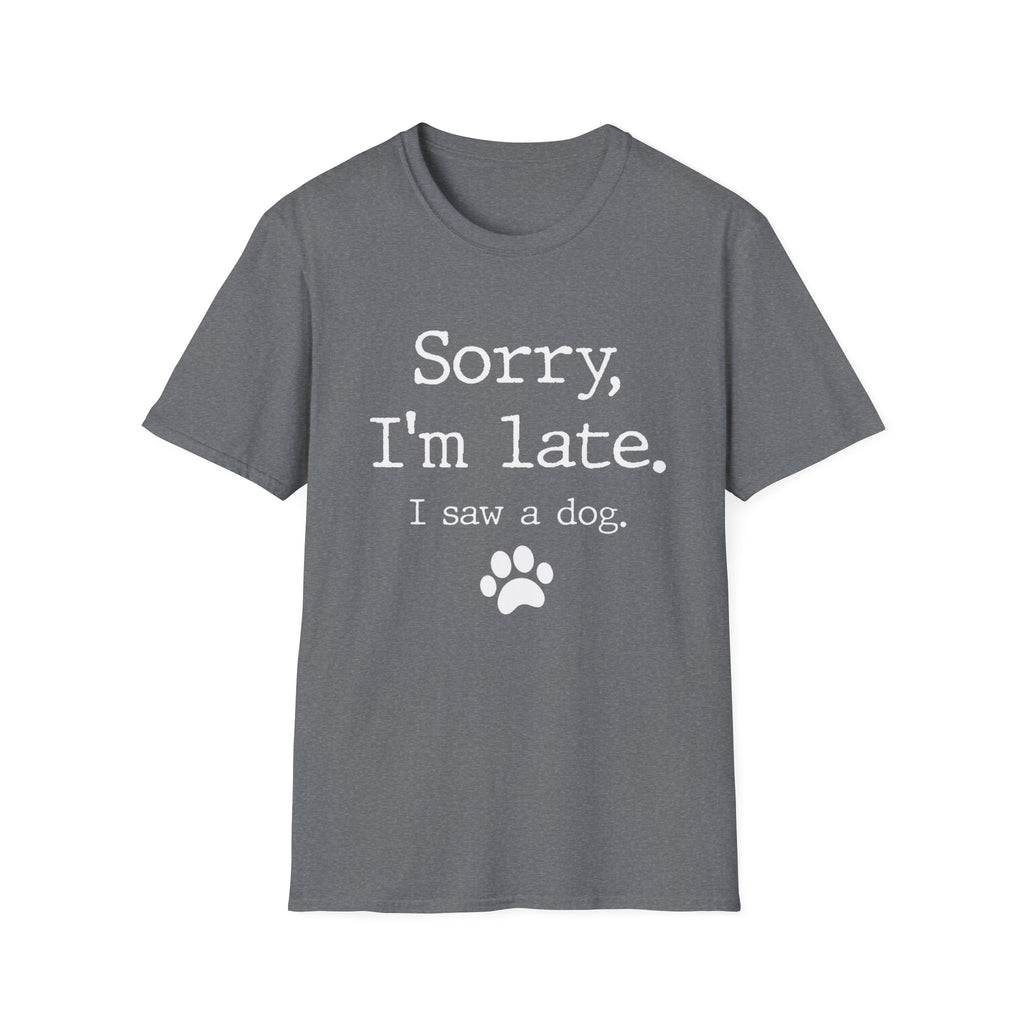 Sorry, I Saw a Dog T-Shirt