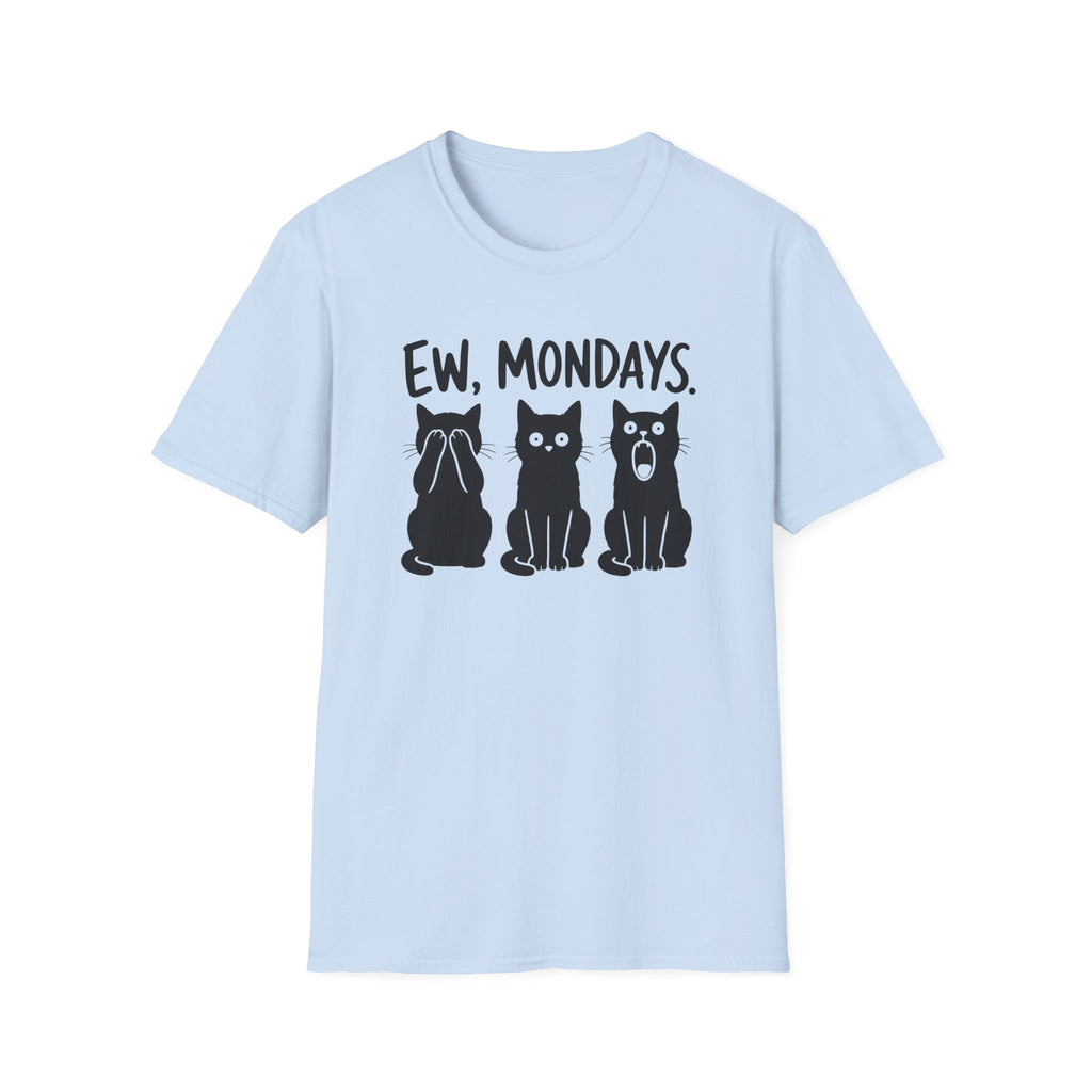 EW, MONDAYS T-Shirt