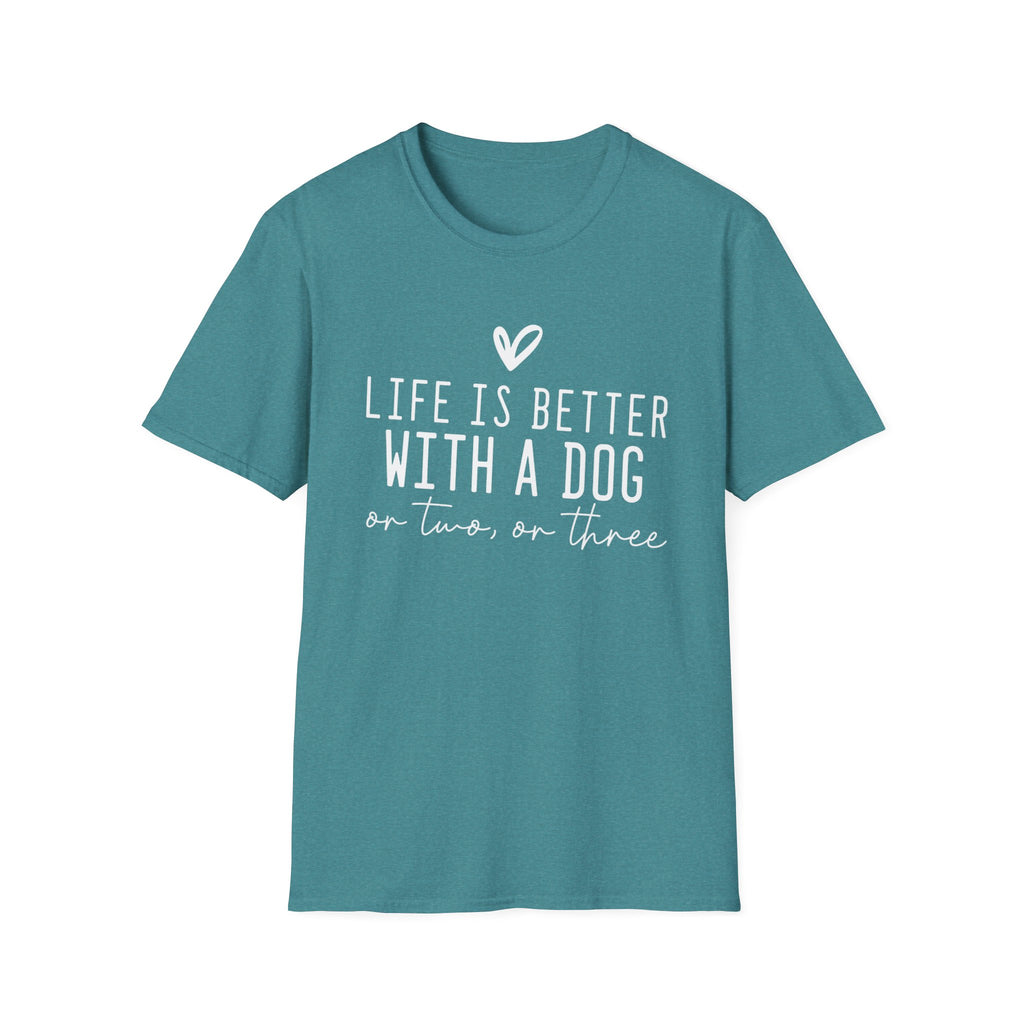 Life Is Better with a Dog T-Shirt