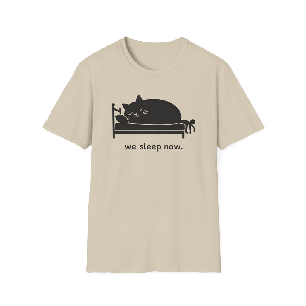 We Sleep Now T-Shirt