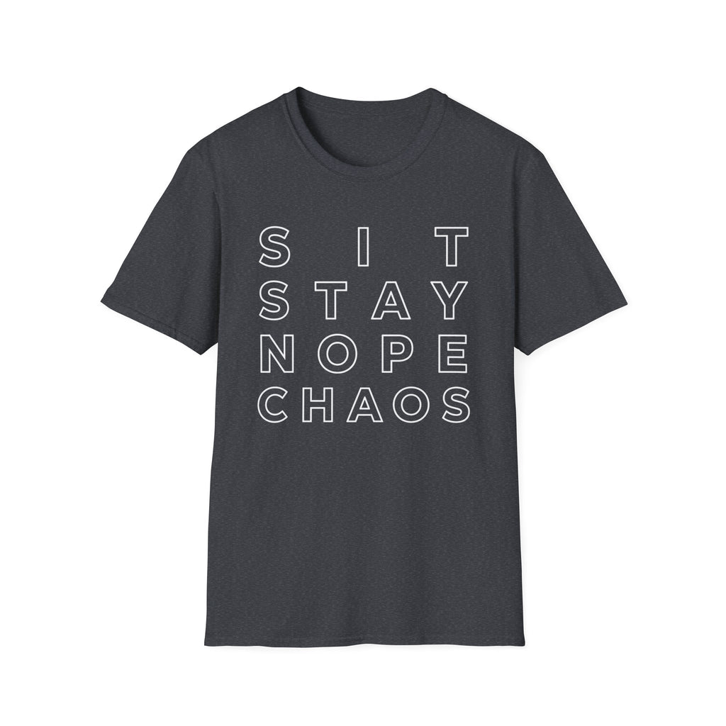 Sit, Stay, Nope T-Shirt