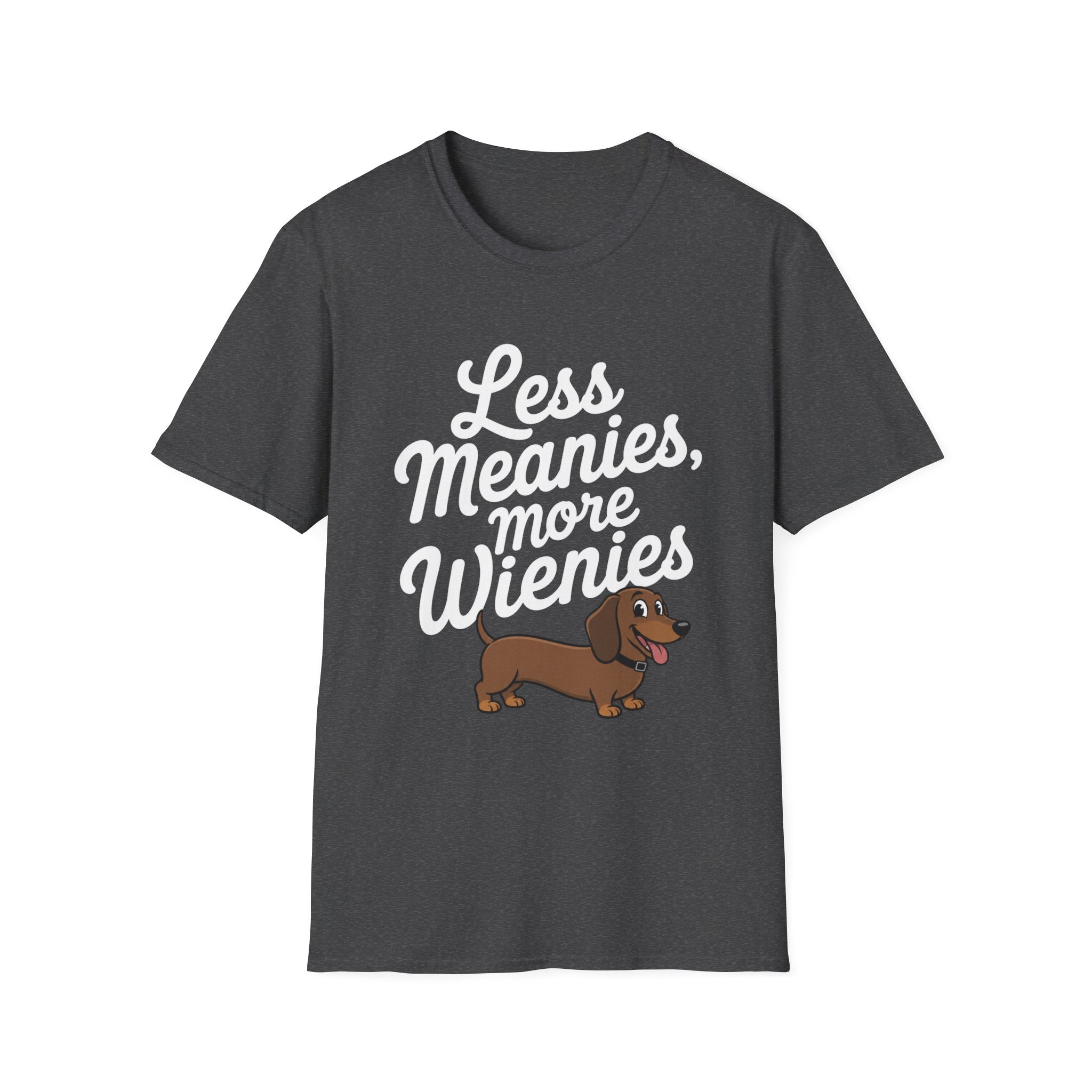 Less Meanies, More Wienies T-Shirt