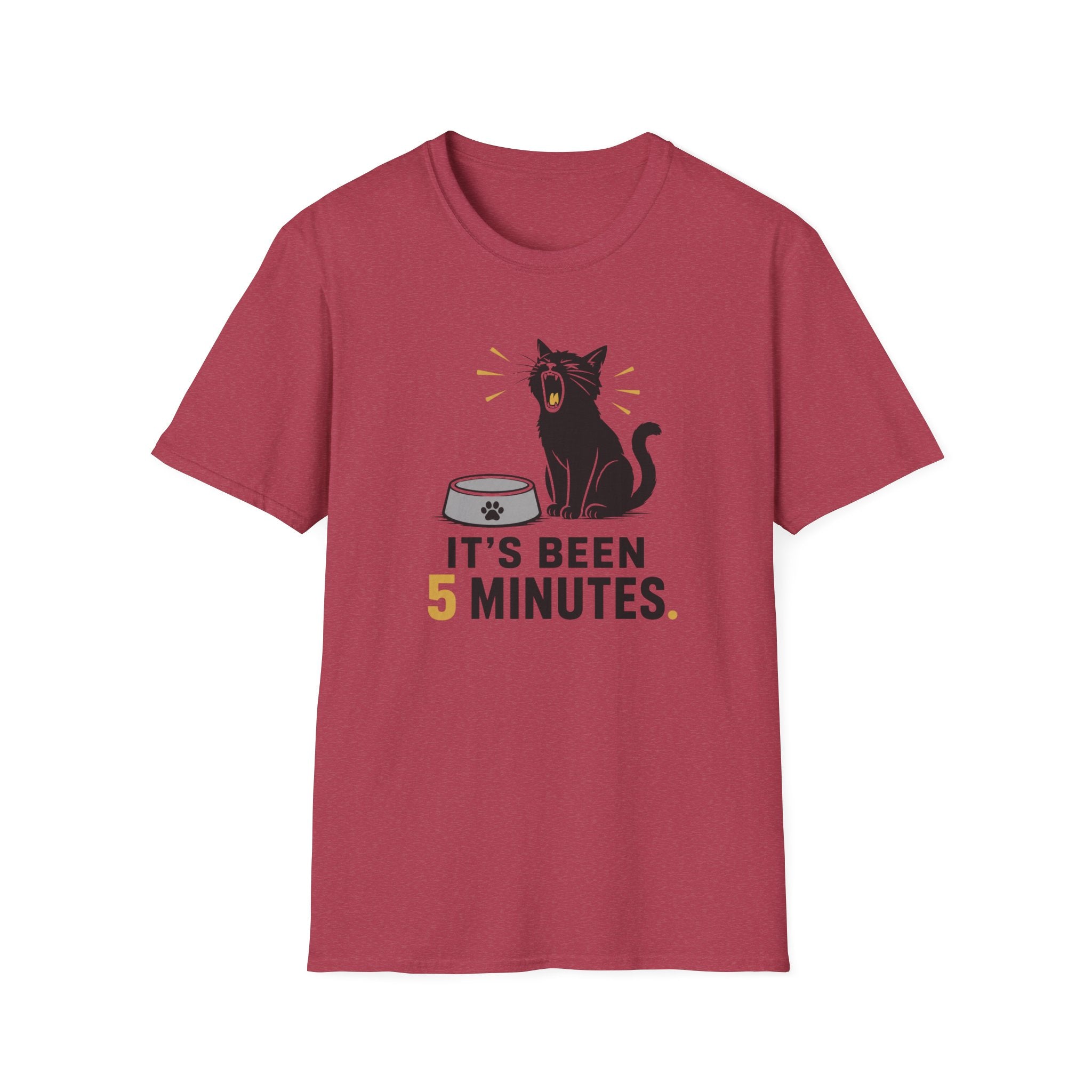 It's Been 5 Minutes T-Shirt
