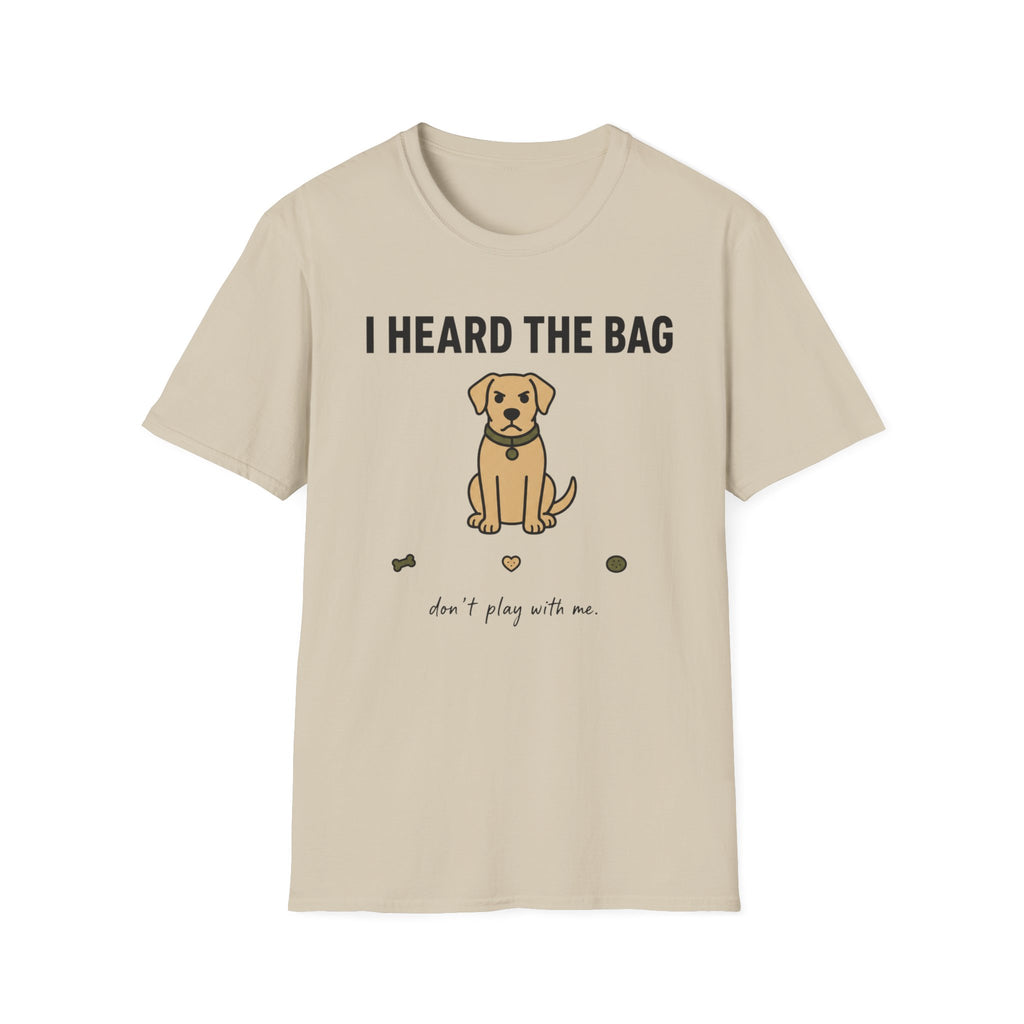 I heard the bag  T-Shirt