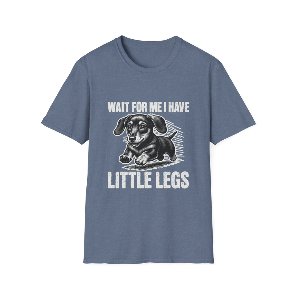 Wait, I Have Tiny Legs T-Shirt