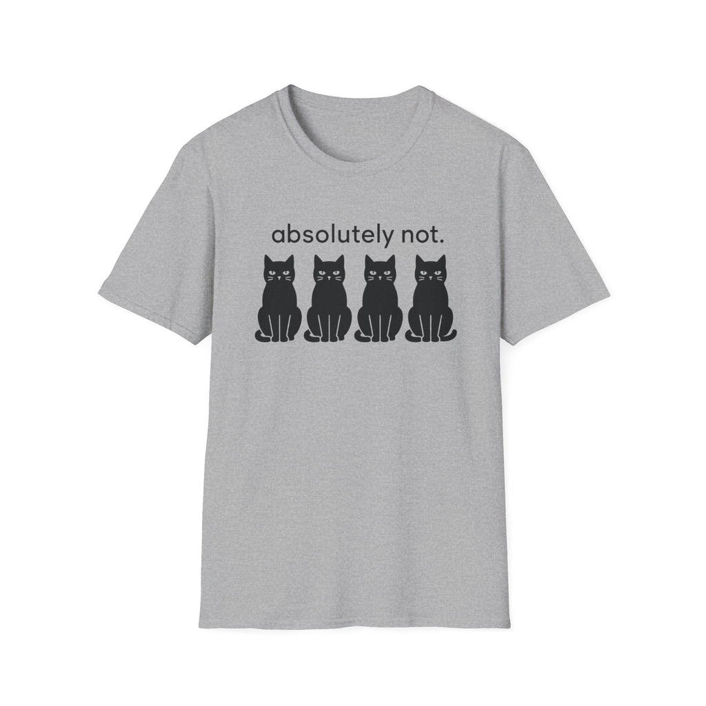 Absolutely not T-Shirt