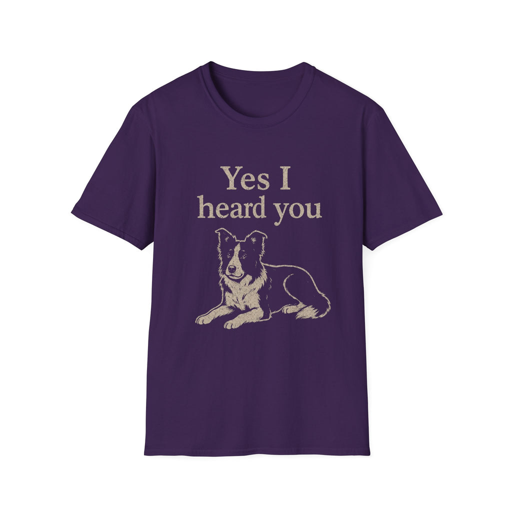 Heard You, Ignored You T-Shirt