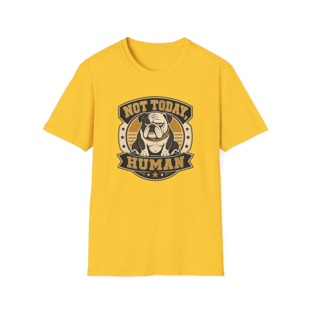 Not Today Human T-Shirt