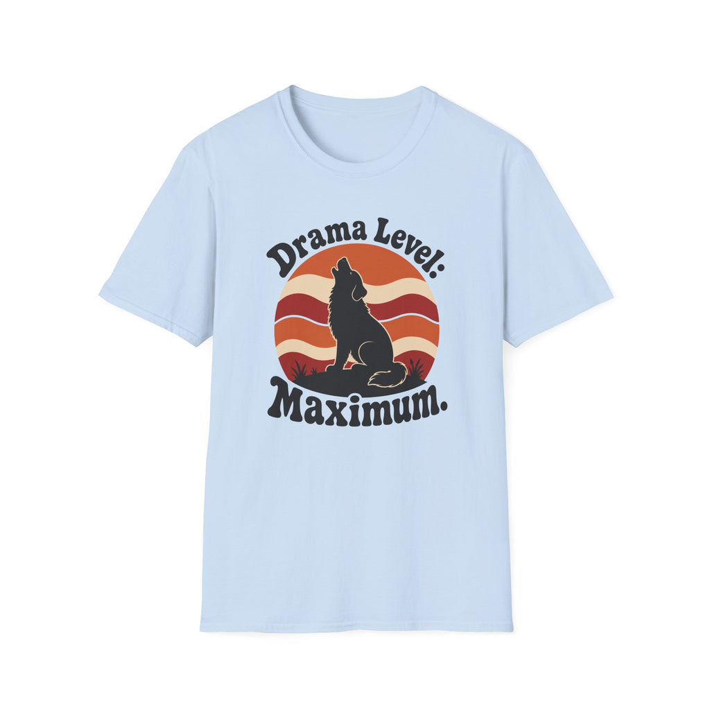 Drama Level Maximum T-Shirt