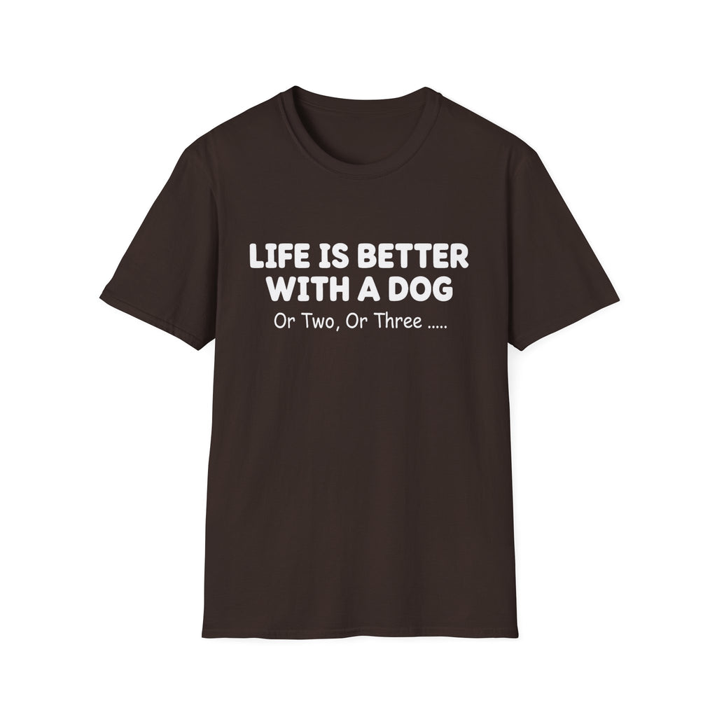 Life Is Better with Too Many Dogs T-Shirt