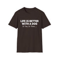 Life Is Better with Too Many Dogs T-Shirt