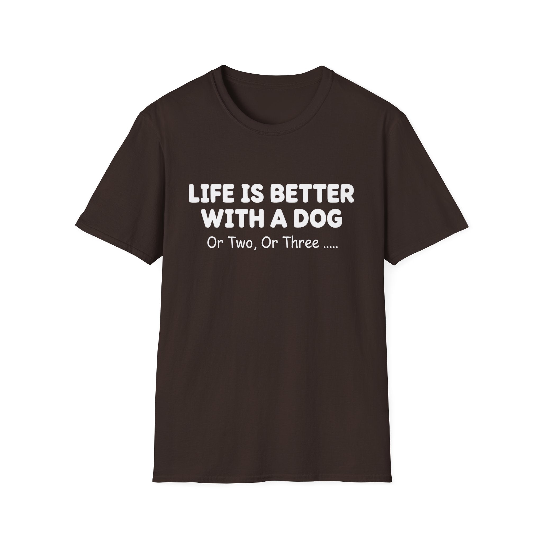 Life Is Better with Too Many Dogs T-Shirt