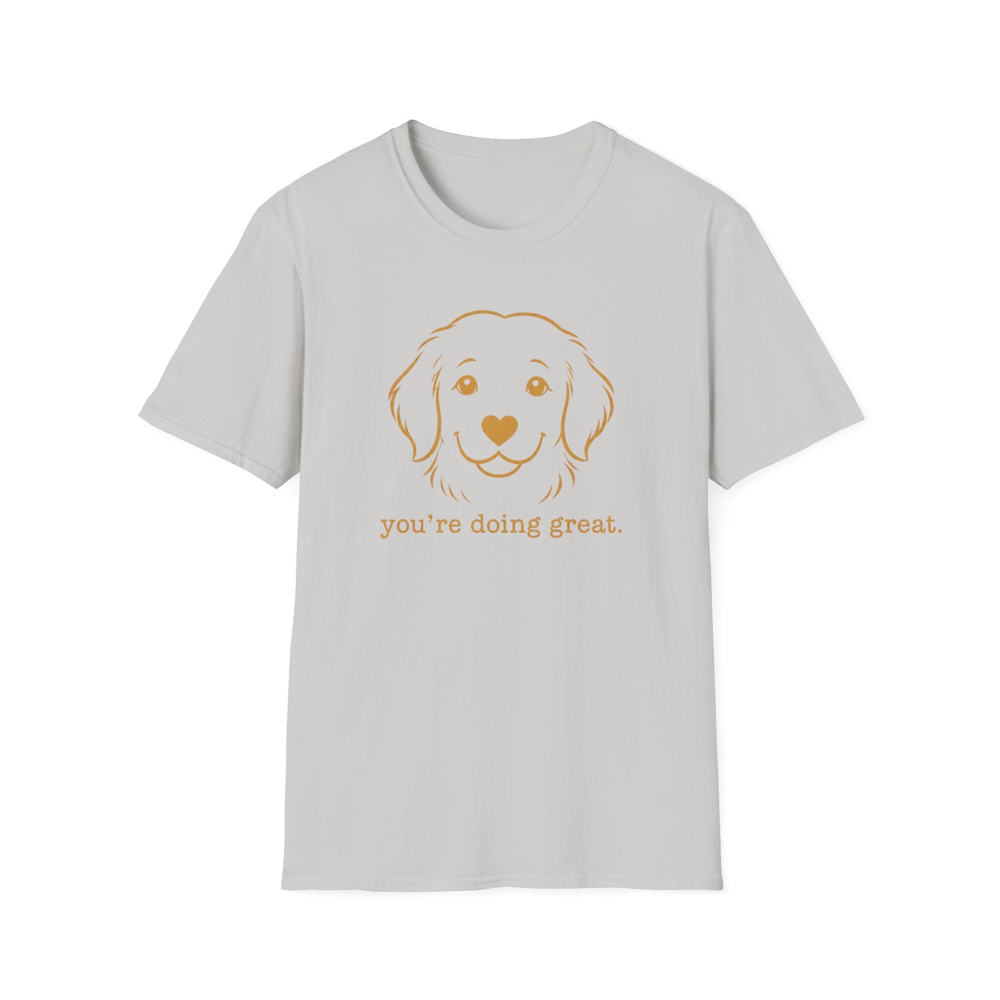 You're doing greatT-Shirt