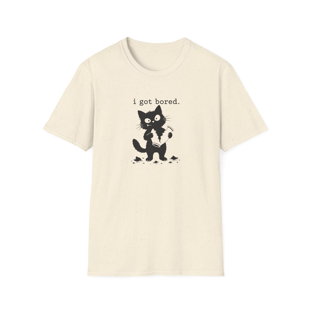 I got boredT-Shirt