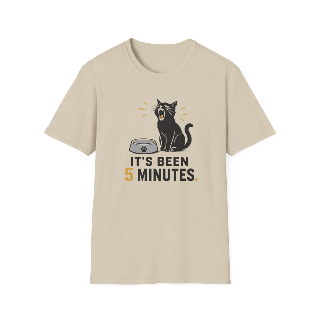 It's Been 5 Minutes T-Shirt