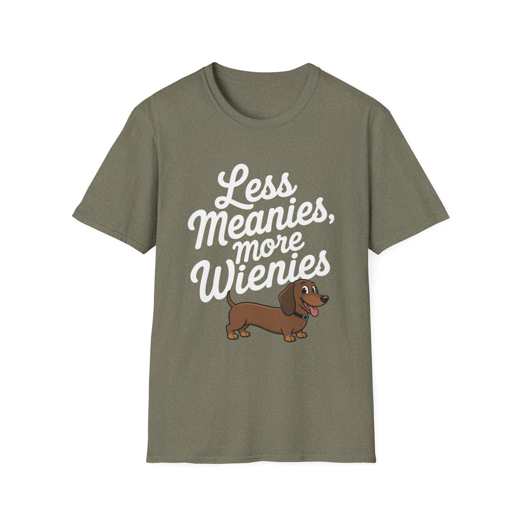 Less Meanies, More Wienies T-Shirt