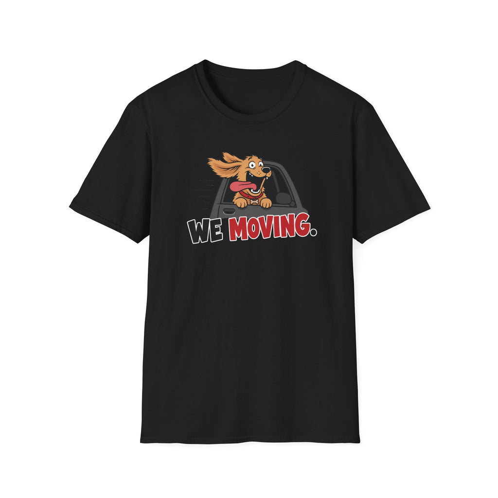 We Moving T-Shirt