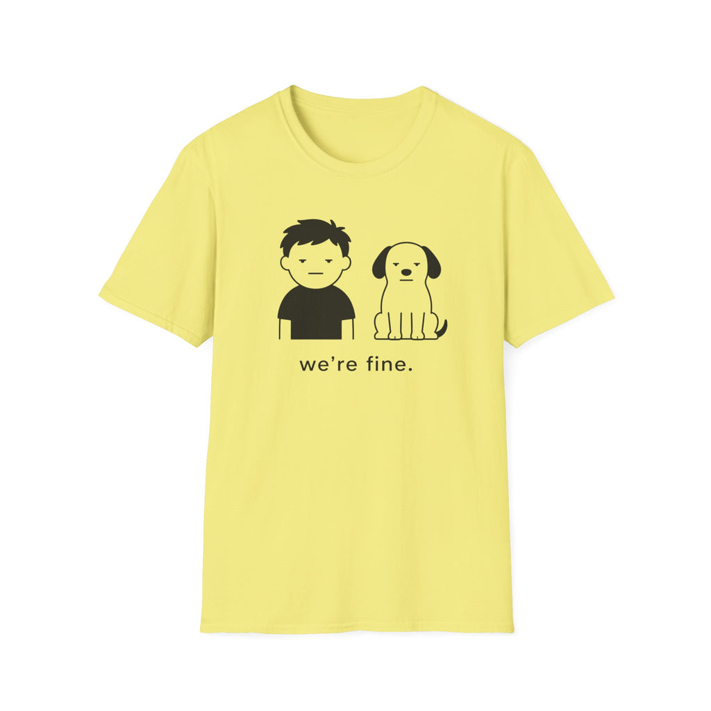 We're Fine T-Shirt
