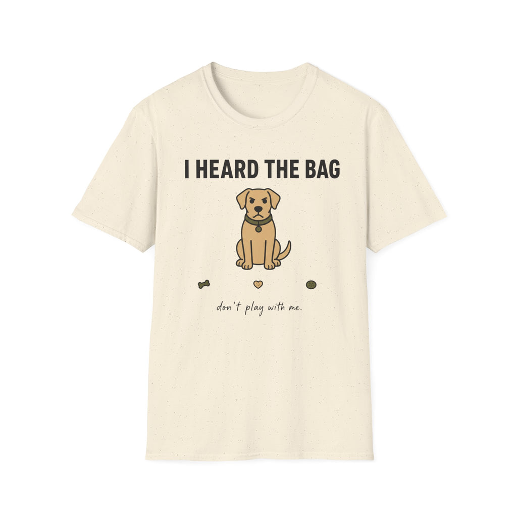 I heard the bag  T-Shirt