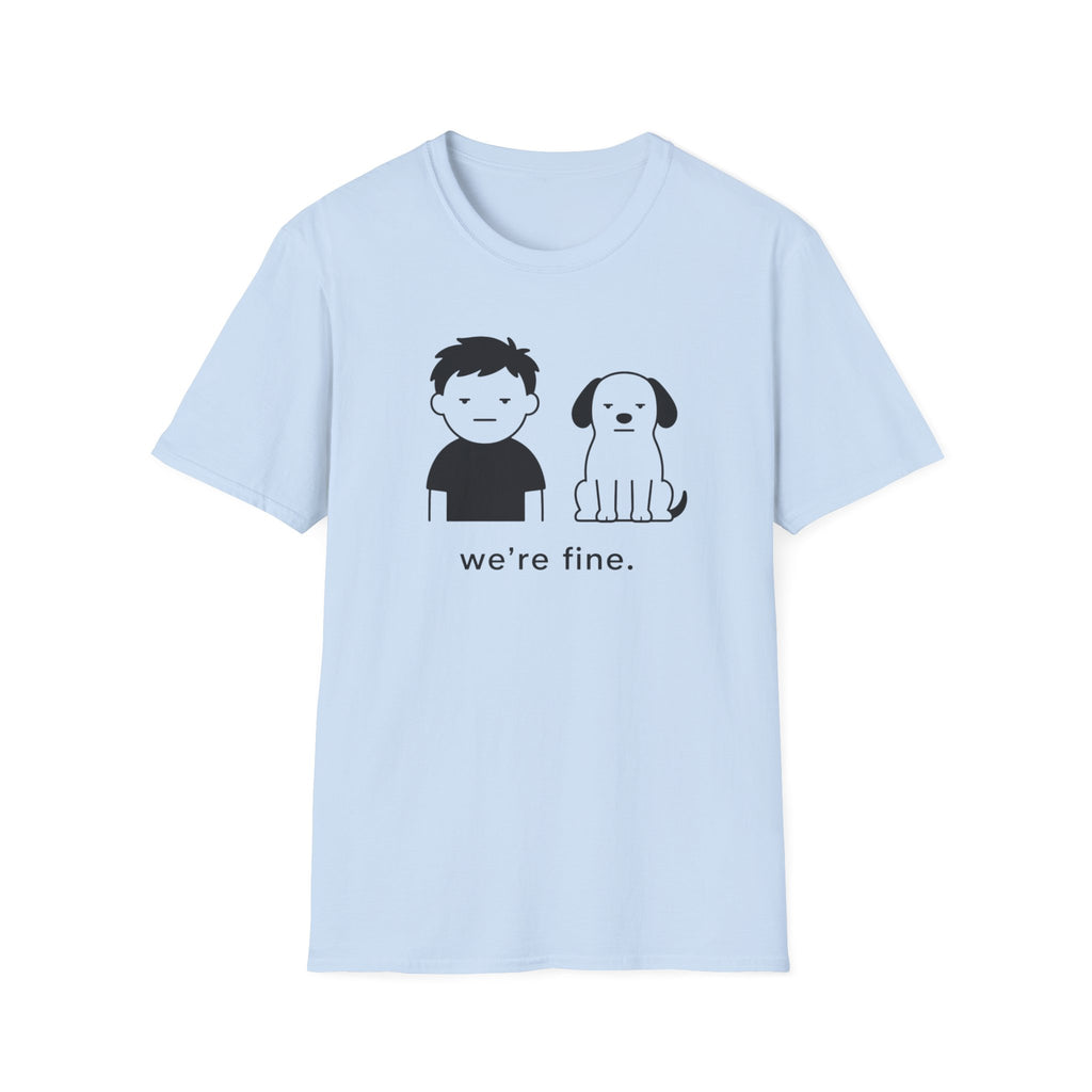 We're Fine T-Shirt