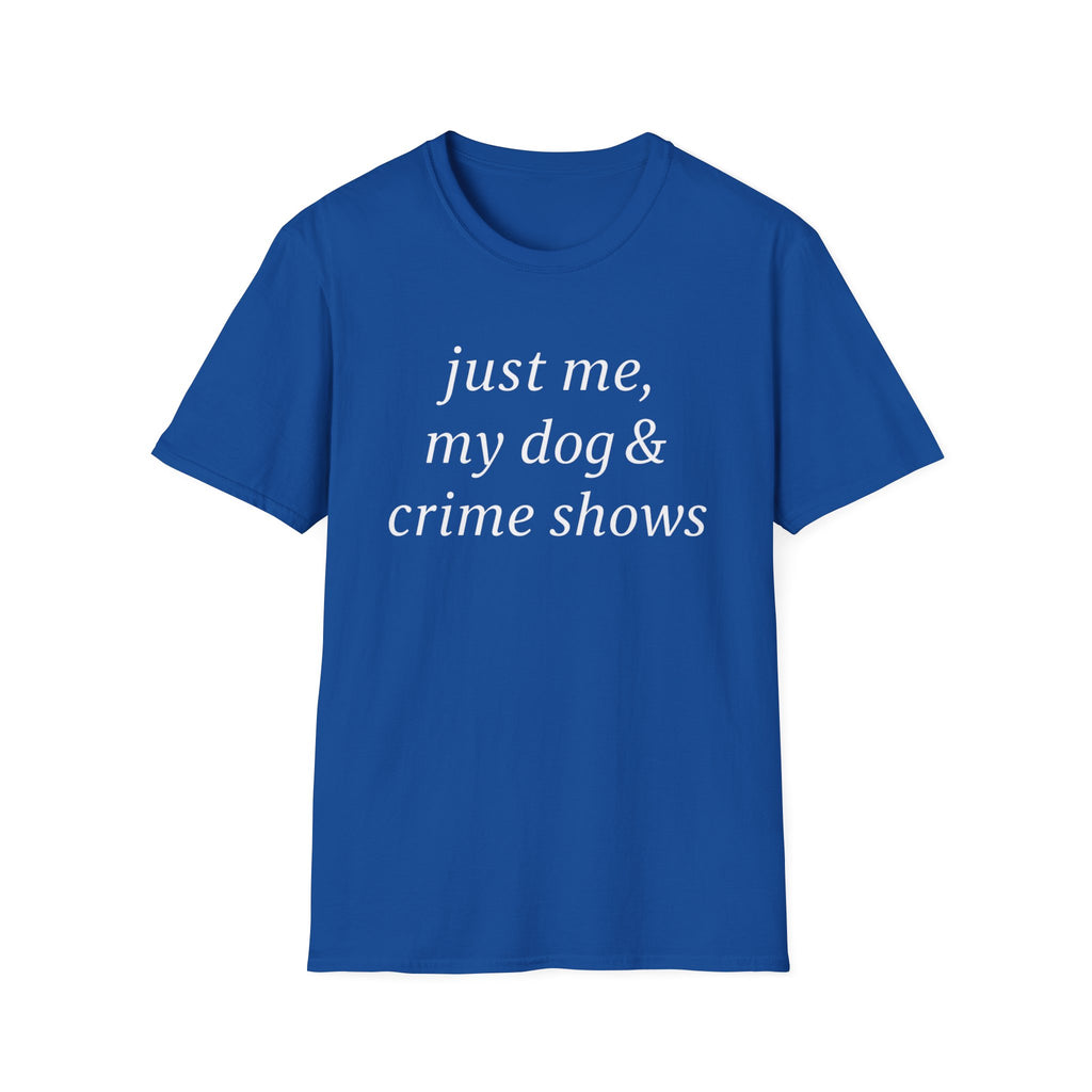 Me & my Dog, Crime Shows T-Shirt