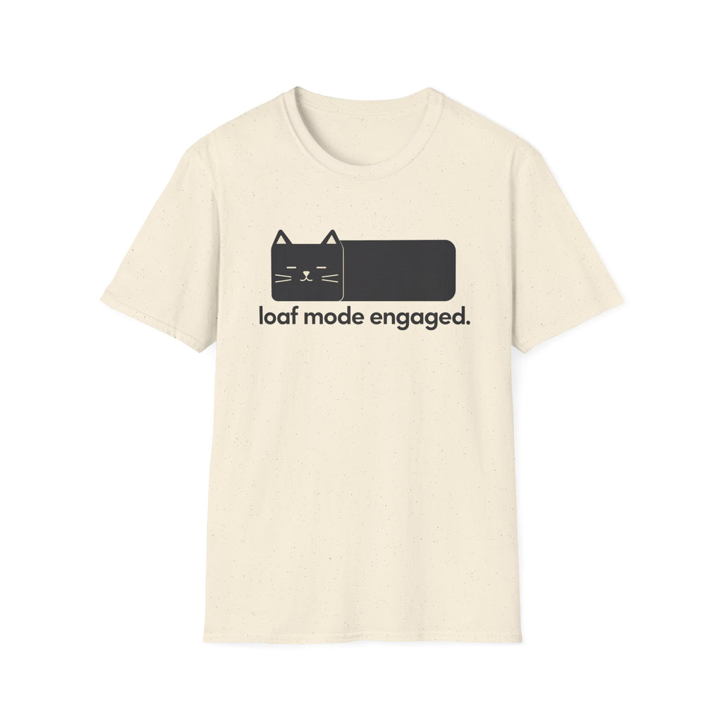 Loaf Mode Engaged T-Shirt