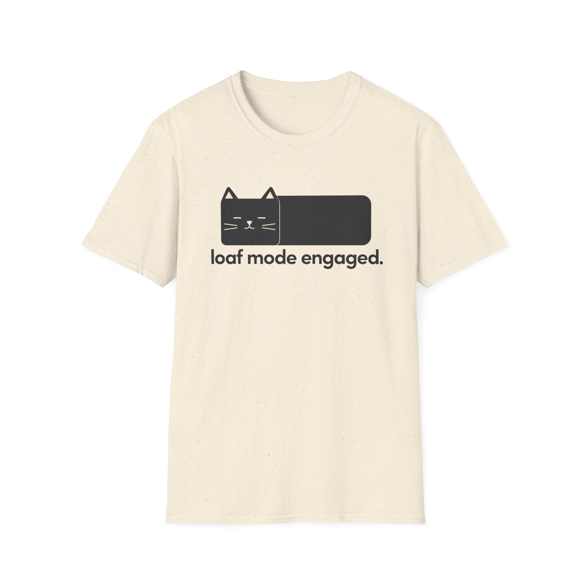 Loaf Mode Engaged T-Shirt