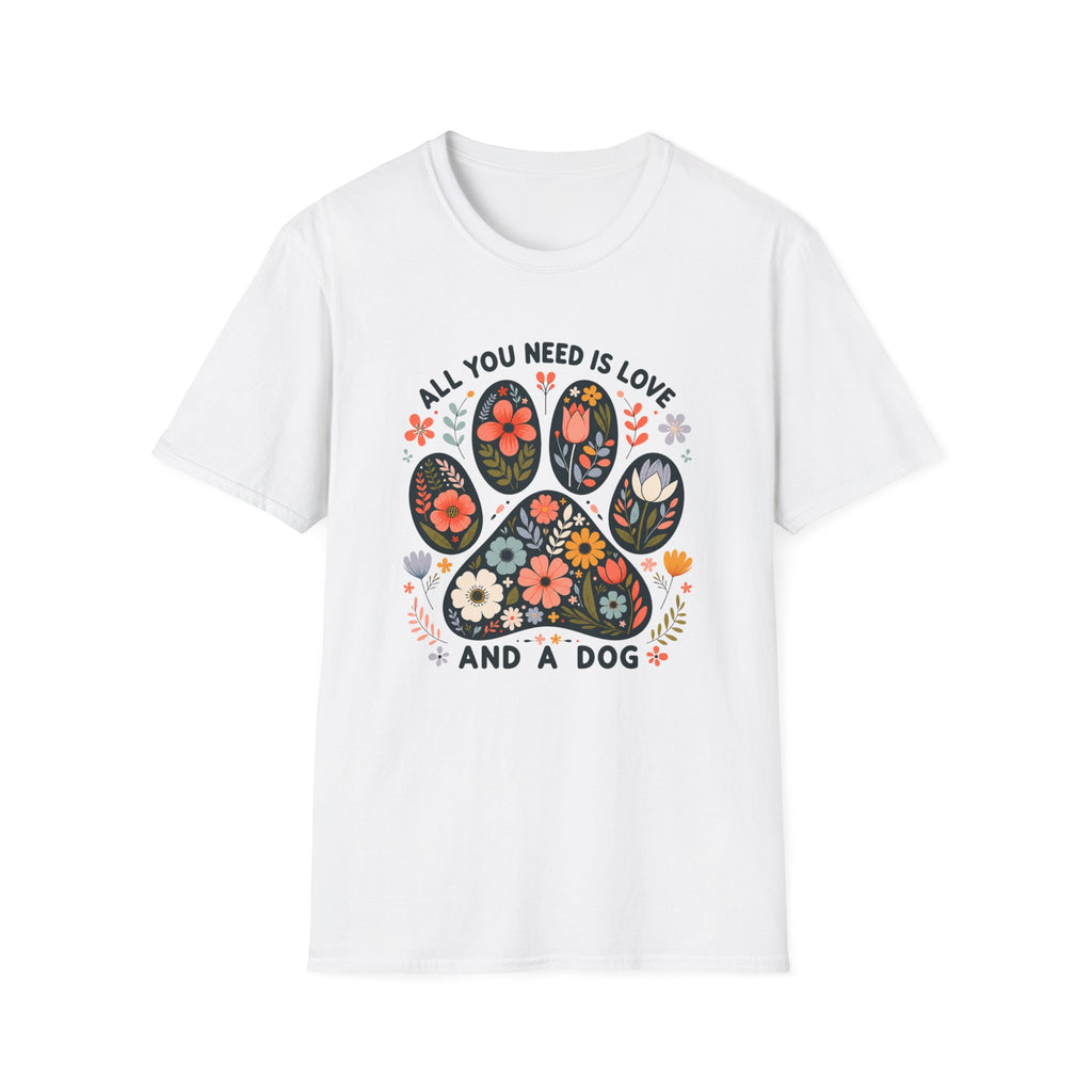 All I Need Is My Dog T-Shirt