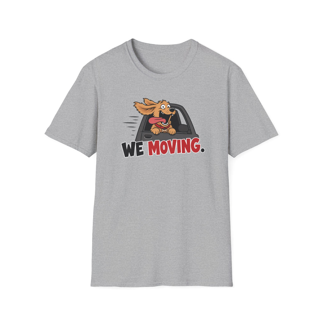 We Moving T-Shirt