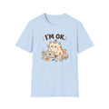 I'm OK T-Shirt