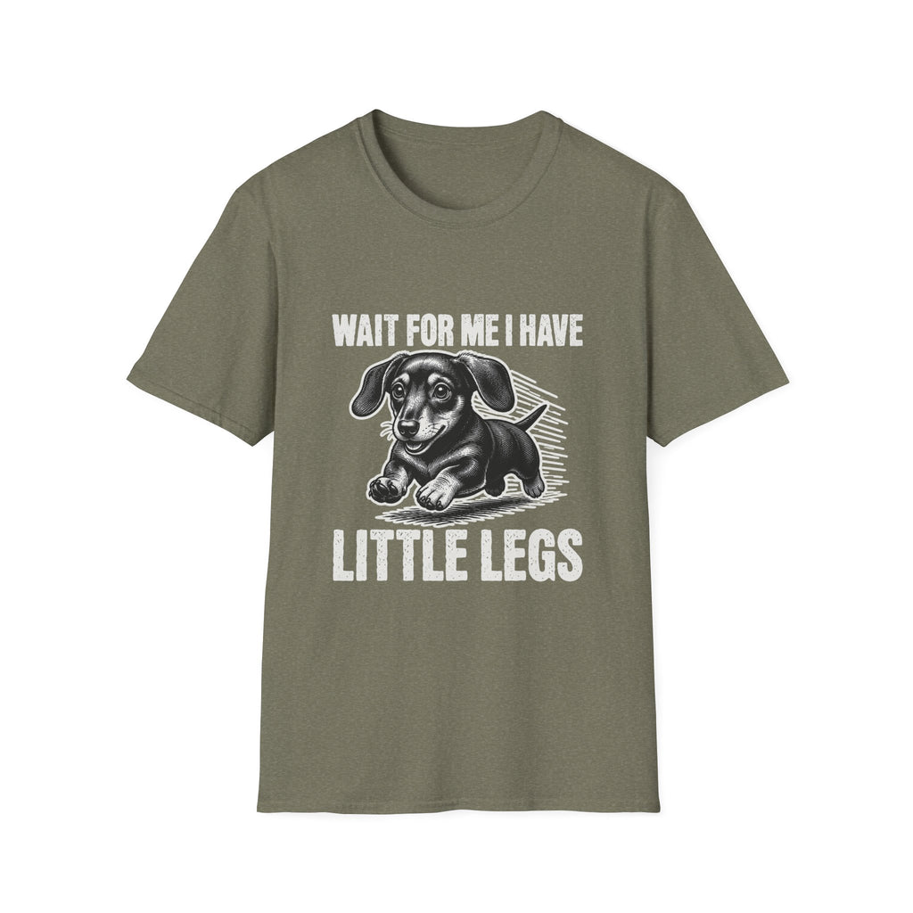 Wait, I Have Tiny Legs T-Shirt