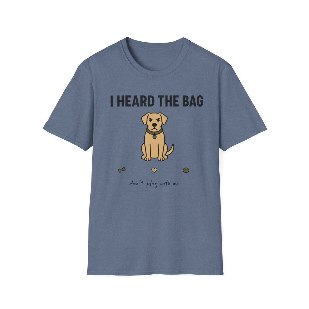 I heard the bag  T-Shirt