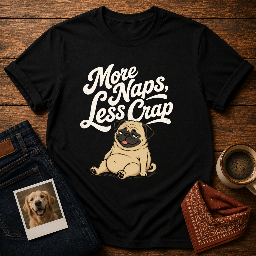 More Naps Pug T-Shirt