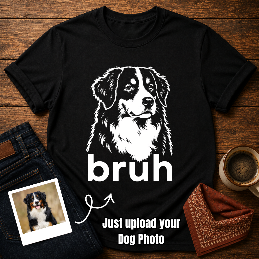 Custom bruh Dog T-Shirt