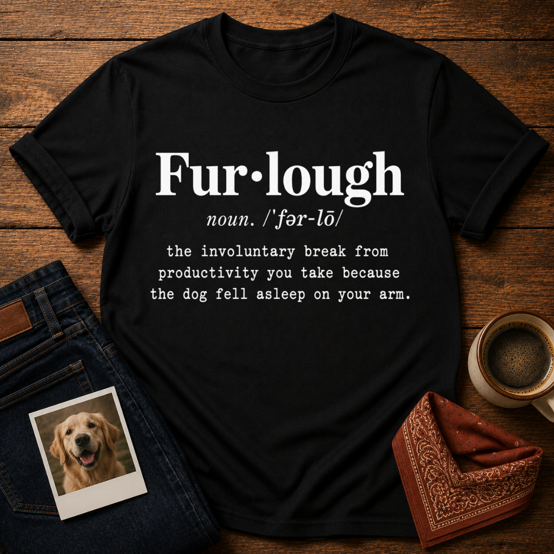 Fur-Lough Dog T-Shirt