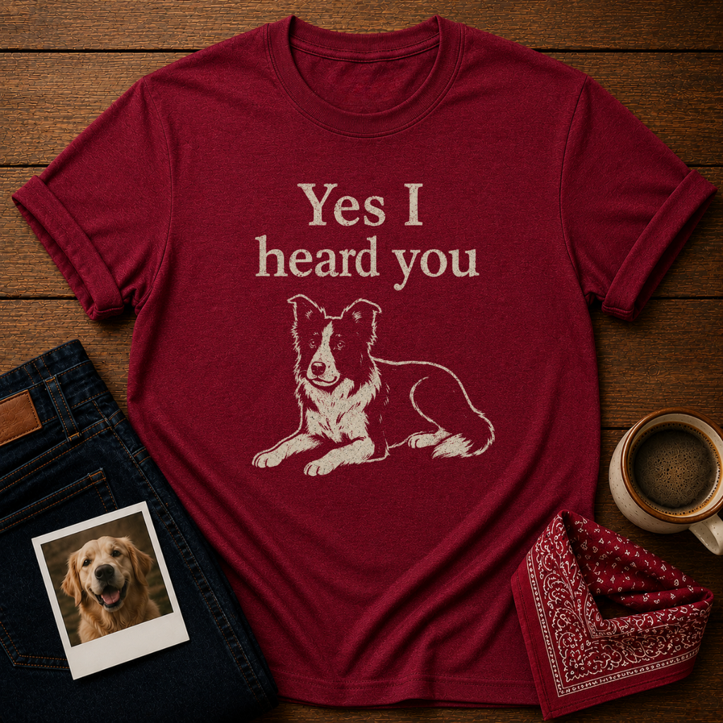Heard You, Ignored You T-Shirt