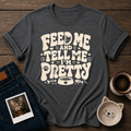 Feed Me Pretty T-Shirt