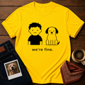 We're Fine T-Shirt