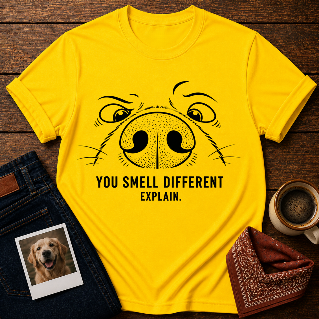You Smell Different T-Shirt