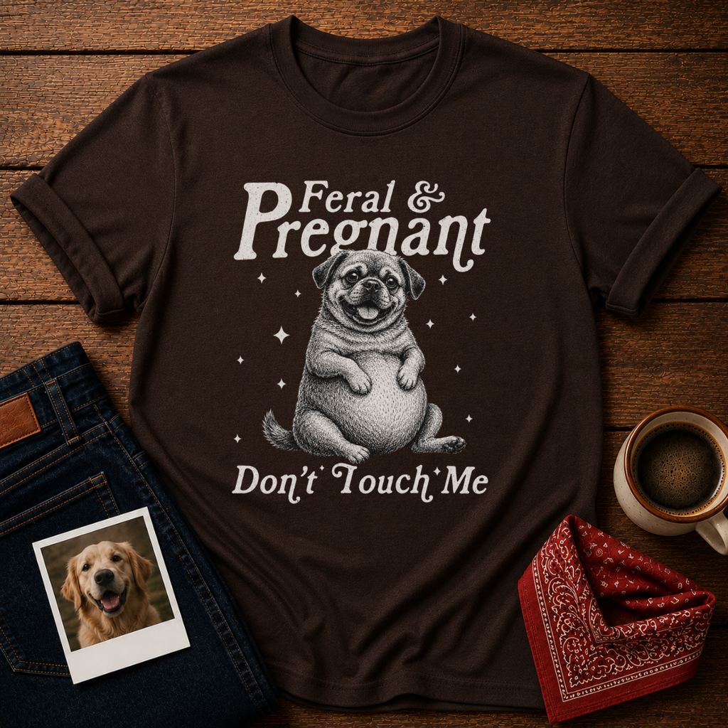 Feral & Pregnant T-Shirt